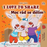 Cover image for I Love to Share (English Czech Bilingual Book for Kids)