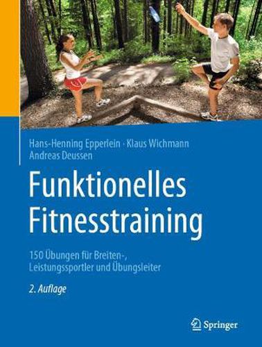 Funktionelles Fitnesstraining: 150 UEbungen fur Breiten-, Leistungssportler und UEbungsleiter