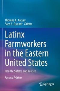Cover image for Latinx Farmworkers in the Eastern United States: Health, Safety, and Justice
