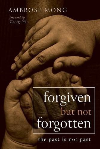 Cover image for Forgiven But Not Forgotten: The Past Is Not Past
