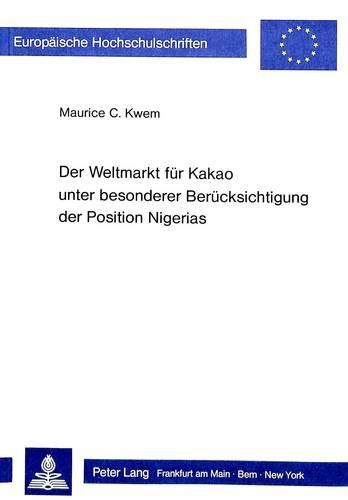 Cover image for Der Weltmarkt Fuer Kakao Unter Besonderer Beruecksichtigung Der Position Nigerias