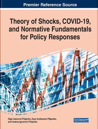 Cover image for Theory of Shocks, COVID-19, and Normative Fundamentals for Policy Responses: Emerging Research and Opportunities