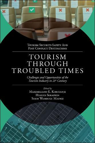 Cover image for Tourism Through Troubled Times: Challenges and Opportunities of the Tourism Industry in 21st Century