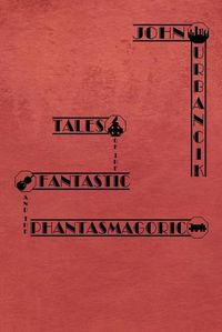 Cover image for Tales of the Fantastic and the Phantasmagoric