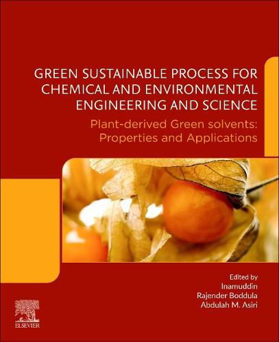 Cover image for Green Sustainable Process for Chemical and Environmental Engineering and Science: Plant-Derived Green Solvents: Properties and Applications