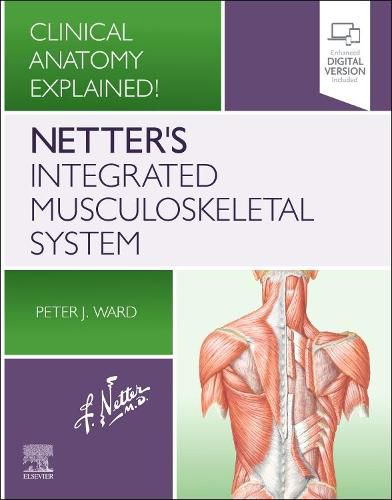 Netter's Integrated Musculoskeletal System: Clinical Anatomy Explained!