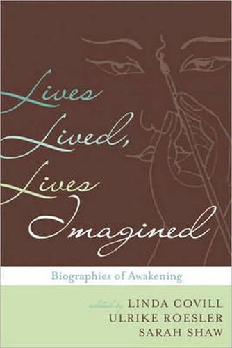 Cover image for Lives Lived Lives Imagined: Biographies of Awakening