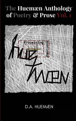 Cover image for The Huemaen Anthology of Poetry & Prose Vol. 1: Processing Huemaen Emotions