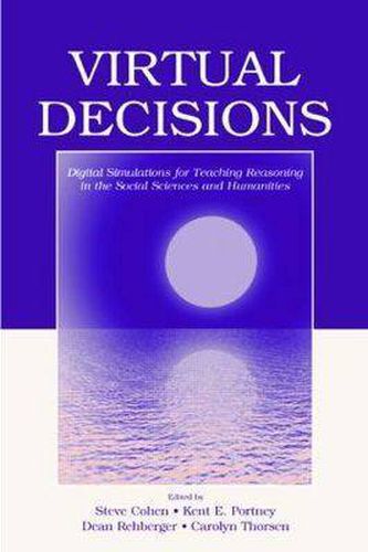 Cover image for Virtual Decisions: Digital Simulations for Teaching Reasoning in the Social Sciences and Humanities