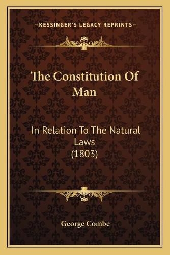 The Constitution of Man: In Relation to the Natural Laws (1803)