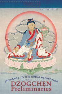 Cover image for Entrance to the Great Perfection: A Guide to the Dzogchen Preliminary Practices
