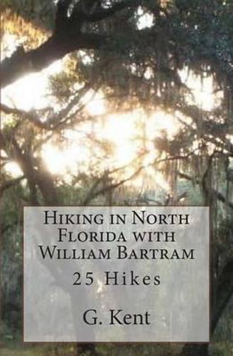 Cover image for Hiking in North Florida with William Bartram: 25 Hikes