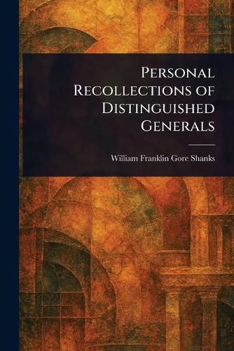 Cover image for Personal Recollections of Distinguished Generals