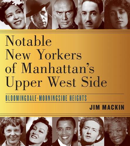 Cover image for Notable New Yorkers of Manhattan's Upper West Side: Bloomingdale-Morningside Heights
