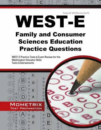 Cover image for West-E Family and Consumer Sciences Education Practice Questions: West-E Practice Tests & Exam Review for the Washington Educator Skills Tests-Endorsements