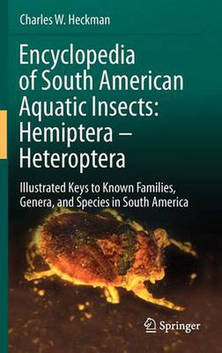 Cover image for Encyclopedia of South American Aquatic Insects: Hemiptera - Heteroptera: Illustrated Keys to Known Families, Genera, and Species in South America