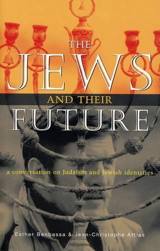 Cover image for The Jews and Their Future: A Conversation on Judaism and Jewish Identities