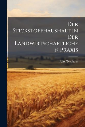 Cover image for Der Stickstoffhaushalt in Der Landwirtschaftlichen Praxis