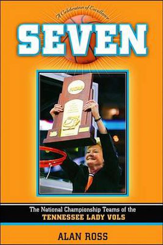 Cover image for Seven: The National Championship Teams of the Tennessee Lady Vols