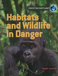 Cover image for Habitats and Wildlife in Danger