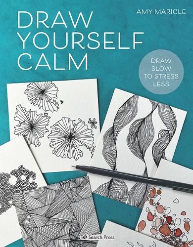 Cover image for Draw Yourself Calm: Draw Slow to Stress Less