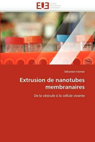 Cover image for Extrusion de Nanotubes Membranaires