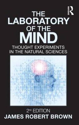 Cover image for The Laboratory of the Mind: Thought Experiments in the Natural Sciences