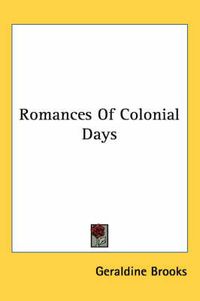 Cover image for Romances of Colonial Days
