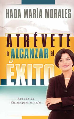 Cover image for Atrevete a alcanzar el exito