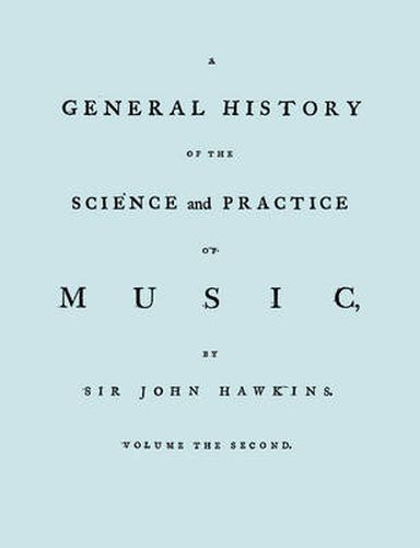 Cover image for A General History of the Science and Practice of Music. Vol.2 of 5. [Facsimile of 1776 Edition of Vol.2.]