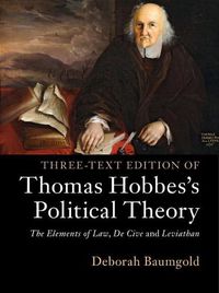 Cover image for Three-Text Edition of Thomas Hobbes's Political Theory: The Elements of Law, De Cive and Leviathan