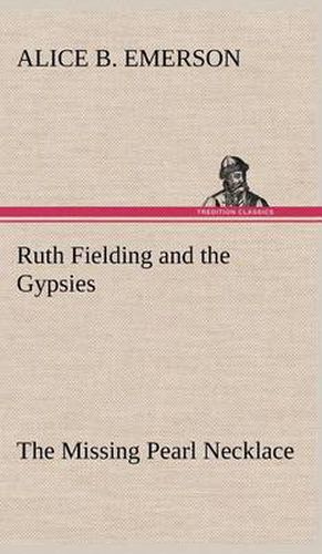 Cover image for Ruth Fielding and the Gypsies The Missing Pearl Necklace