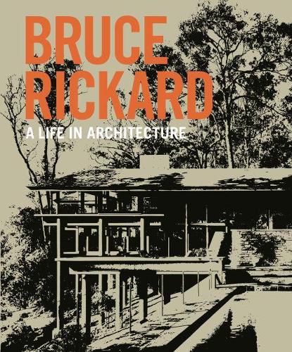 Cover image for Bruce Rickard: A Life in Architecture