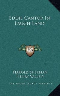 Cover image for Eddie Cantor in Laugh Land