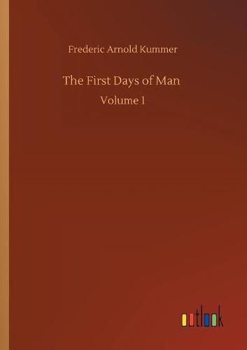 Cover image for The First Days of Man: Volume 1