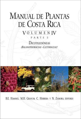 Cover image for Manual de Plantas de Costa Rica, Volumen IV, Parte 2: Dicotiledoneas (Balanophoraceae-Clethraceae)