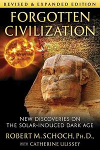 Cover image for Forgotten Civilization: New Discoveries on the Solar-Induced Dark Age