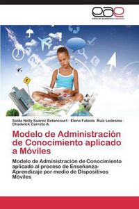 Cover image for Modelo de Administracion de Conocimiento aplicado a Moviles