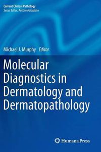 Cover image for Molecular Diagnostics in Dermatology and Dermatopathology