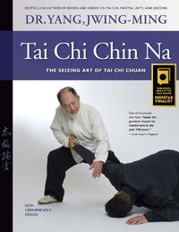 Cover image for Tai Chi Chin Na: The Seizing Art of Tai Chi Chuan