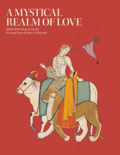 Cover image for A Mystical Realm of Love: Pahari Painitings from the EVA & Konrad Seitz Collection