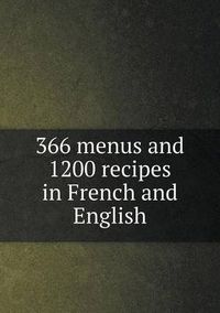 Cover image for 366 menus and 1200 recipes in French and English