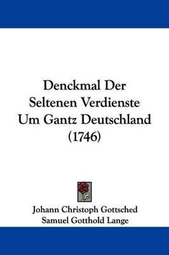 Denckmal Der Seltenen Verdienste Um Gantz Deutschland (1746)