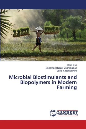 Cover image for Microbial Biostimulants and Biopolymers in Modern Farming
