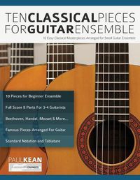 Cover image for 10 Classical Pieces for Guitar Ensemble