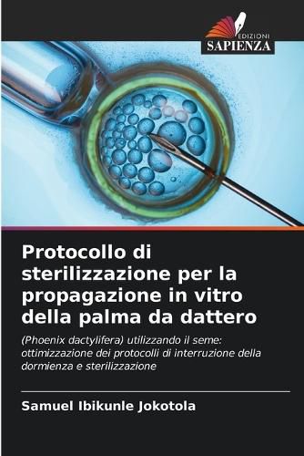 Cover image for Protocollo di sterilizzazione per la propagazione in vitro della palma da dattero