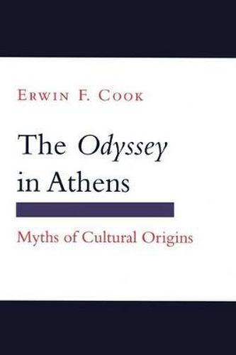 Cover image for The Odyssey  in Athens: Myths of Cultural Origins