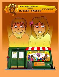 Cover image for Mighty Mouth Chronicles: Bitter Sweets
