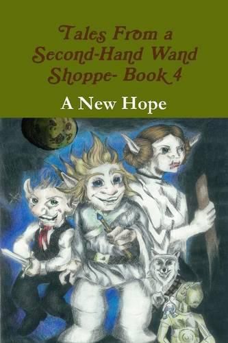 Cover image for Tales From a Second-Hand Wand Shoppe- Book 4