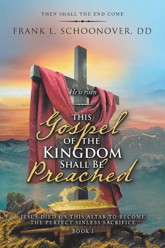 Cover image for This Gospel of the Kingdom Shall Be Preached: Then Shall the End Come